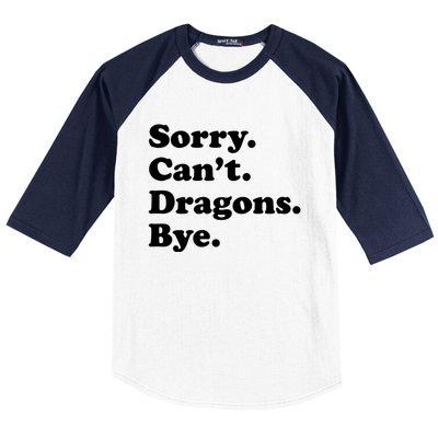 Funny Sorry Cant Dragons Bye Funny Dragon Gift Baseball Sleeve Shirt