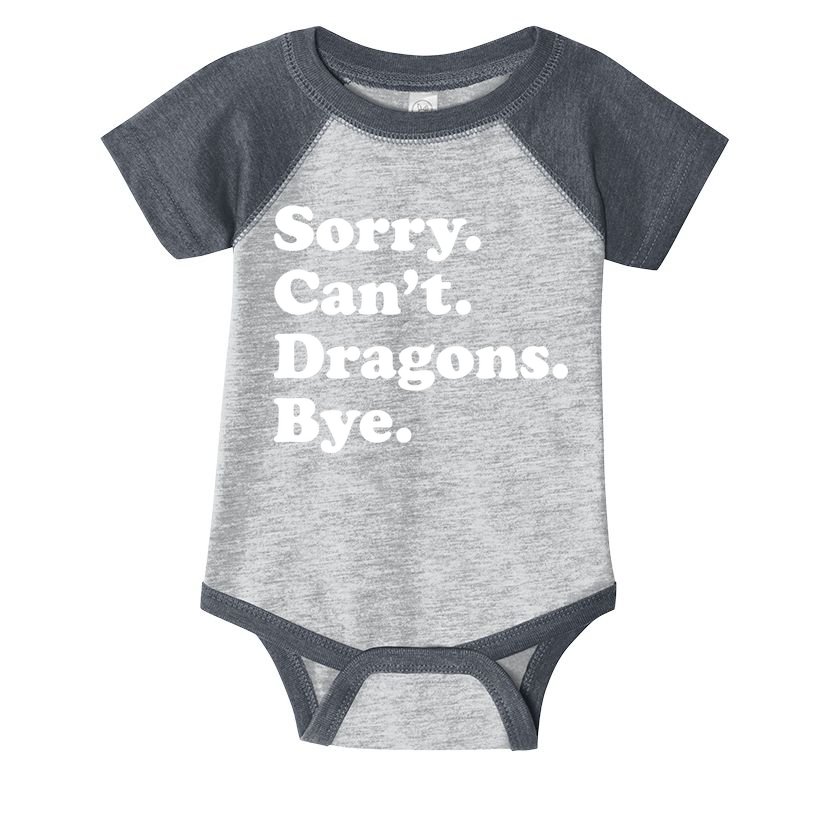 Funny Sorry Cant Dragons Bye Funny Dragon Gift Infant Baby Jersey Bodysuit