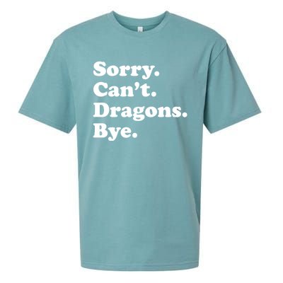 Funny Sorry Cant Dragons Bye Funny Dragon Gift Sueded Cloud Jersey T-Shirt