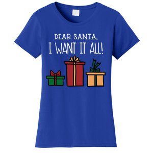 Funny Santa Christmas Holiday Gift Dear Santa I Want It All Cute Gift Women's T-Shirt