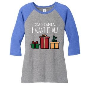 Funny Santa Christmas Holiday Gift Dear Santa I Want It All Cute Gift Women's Tri-Blend 3/4-Sleeve Raglan Shirt