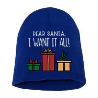 Funny Santa Christmas Holiday Gift Dear Santa I Want It All Cute Gift Short Acrylic Beanie