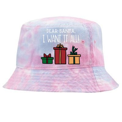 Funny Santa Christmas Holiday Gift Dear Santa I Want It All Cute Gift Tie-Dyed Bucket Hat