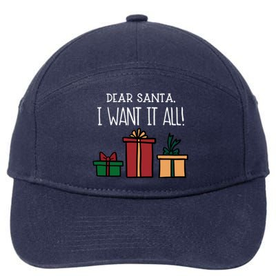 Funny Santa Christmas Holiday Gift Dear Santa I Want It All Cute Gift 7-Panel Snapback Hat