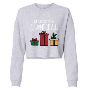 Funny Santa Christmas Holiday Gift Dear Santa I Want It All Cute Gift Cropped Pullover Crew