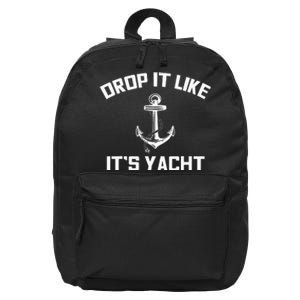 Funny Sailing Cruising Gift Drop It Like Its Yacht 16 in Basic Backpack