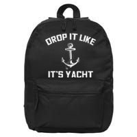 Funny Sailing Cruising Gift Drop It Like Its Yacht 16 in Basic Backpack