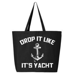 Funny Sailing Cruising Gift Drop It Like Its Yacht 25L Jumbo Tote