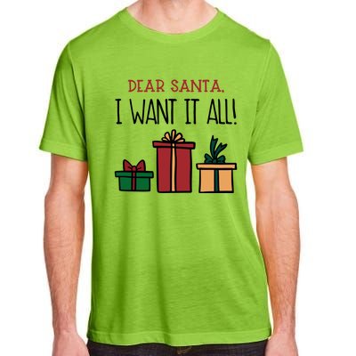 Funny Santa Christmas Holiday Gift Dear Santa I Want It All Funny Gift Adult ChromaSoft Performance T-Shirt