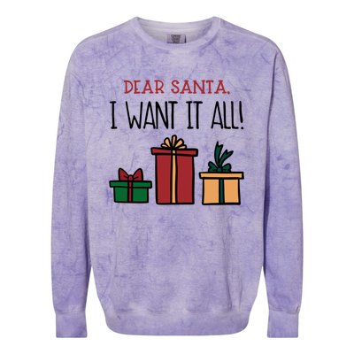 Funny Santa Christmas Holiday Gift Dear Santa I Want It All Funny Gift Colorblast Crewneck Sweatshirt