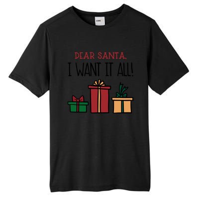 Funny Santa Christmas Holiday Gift Dear Santa I Want It All Funny Gift Tall Fusion ChromaSoft Performance T-Shirt