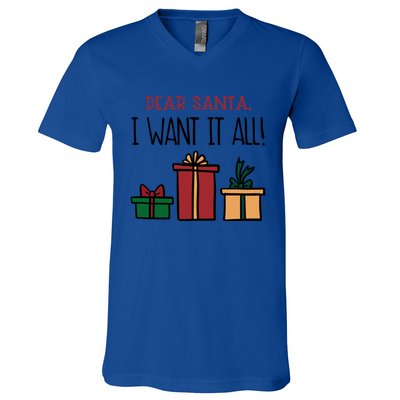 Funny Santa Christmas Holiday Gift Dear Santa I Want It All Funny Gift V-Neck T-Shirt