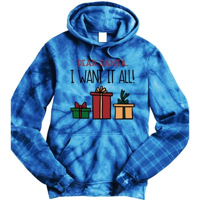 Funny Santa Christmas Holiday Gift Dear Santa I Want It All Funny Gift Tie Dye Hoodie