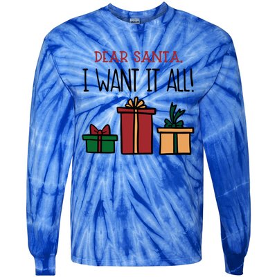 Funny Santa Christmas Holiday Gift Dear Santa I Want It All Funny Gift Tie-Dye Long Sleeve Shirt