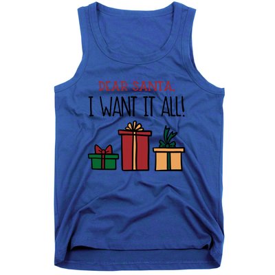 Funny Santa Christmas Holiday Gift Dear Santa I Want It All Funny Gift Tank Top