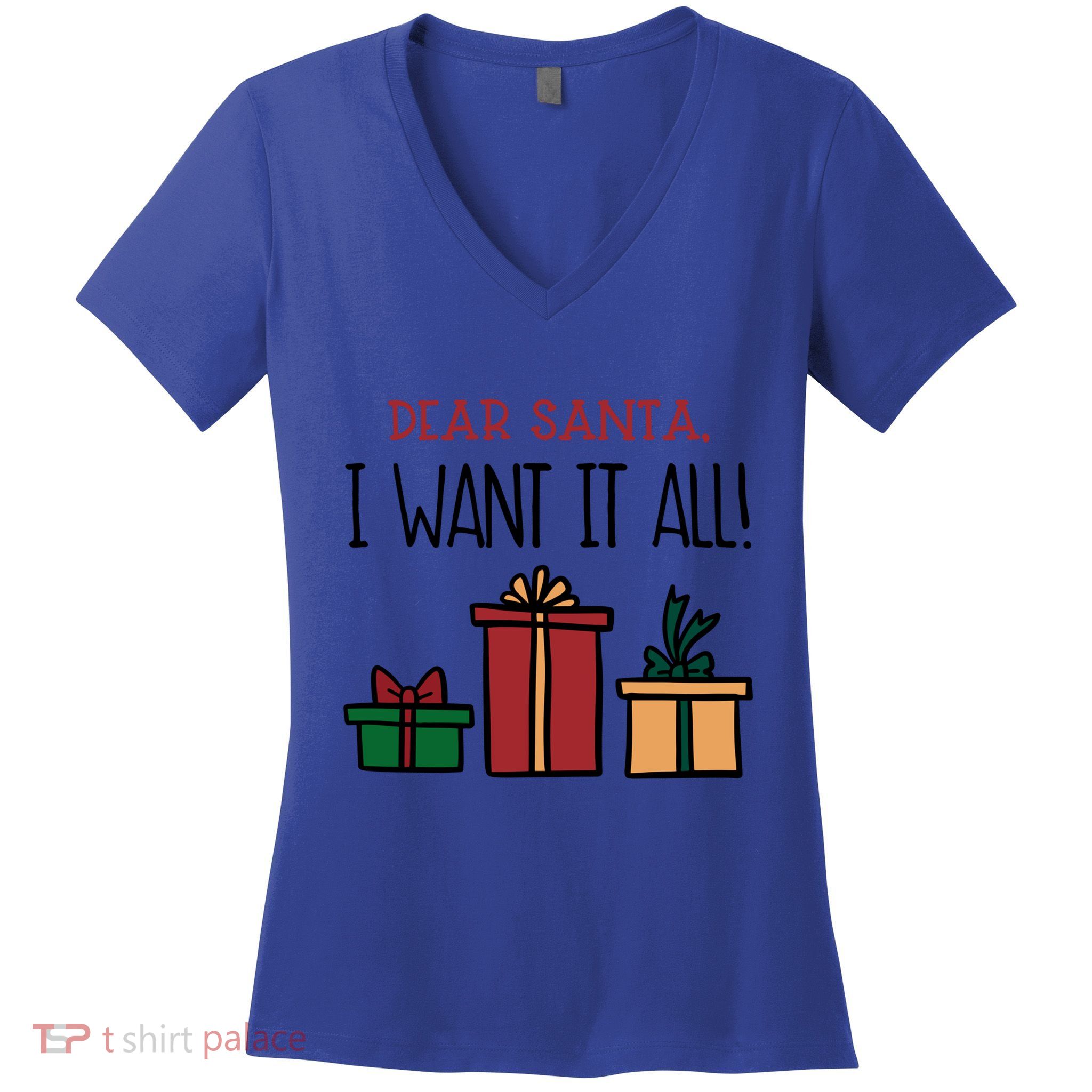 Funny Santa Christmas Holiday Gift Dear Santa I Want It All Funny Gift Women's V-Neck T-Shirt