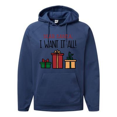 Funny Santa Christmas Holiday Gift Dear Santa I Want It All Funny Gift Performance Fleece Hoodie