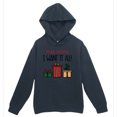 Funny Santa Christmas Holiday Gift Dear Santa I Want It All Funny Gift Urban Pullover Hoodie