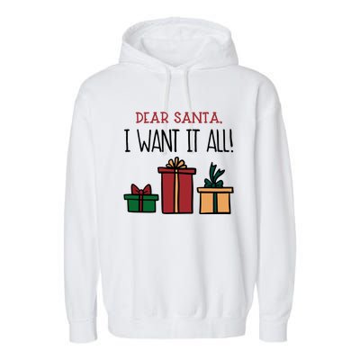 Funny Santa Christmas Holiday Gift Dear Santa I Want It All Funny Gift Garment-Dyed Fleece Hoodie