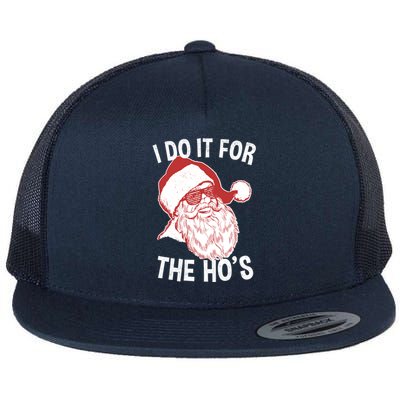 Funny Santa Cool Gift Vintage Retro Santa I Do It For The HoS Gift Flat Bill Trucker Hat