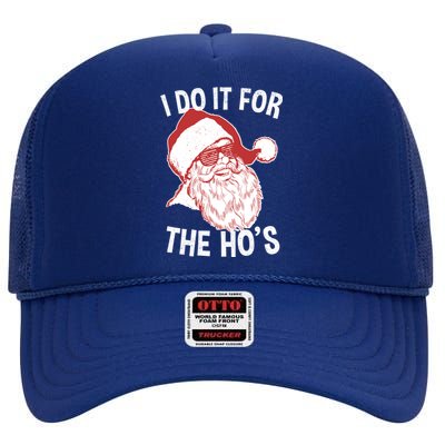 Funny Santa Cool Gift Vintage Retro Santa I Do It For The HoS Gift High Crown Mesh Back Trucker Hat