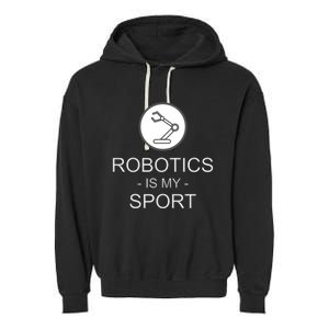 Funny Science Coding Coder Robotics Is My Sport Saying Gift Garment-Dyed Fleece Hoodie