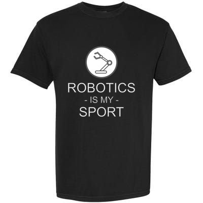 Funny Science Coding Coder Robotics Is My Sport Saying Gift Garment-Dyed Heavyweight T-Shirt