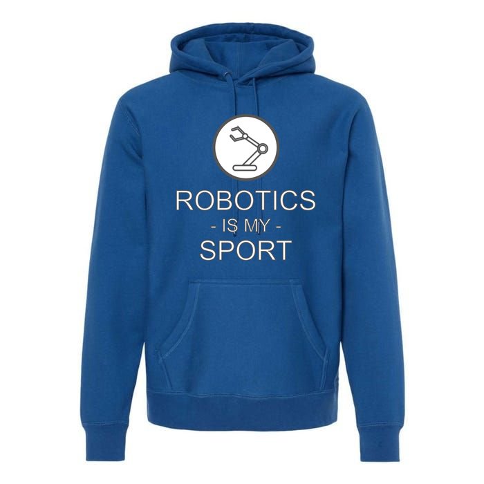 Funny Science Coding Coder Robotics Is My Sport Saying Gift Premium Hoodie