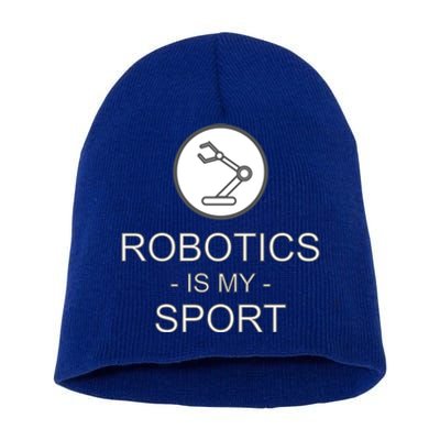 Funny Science Coding Coder Robotics Is My Sport Saying Gift Short Acrylic Beanie