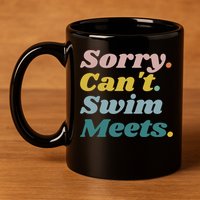 Funny Sorry Can't Swim Meets Bye Swimming 11oz C Handle Ceramic Mug