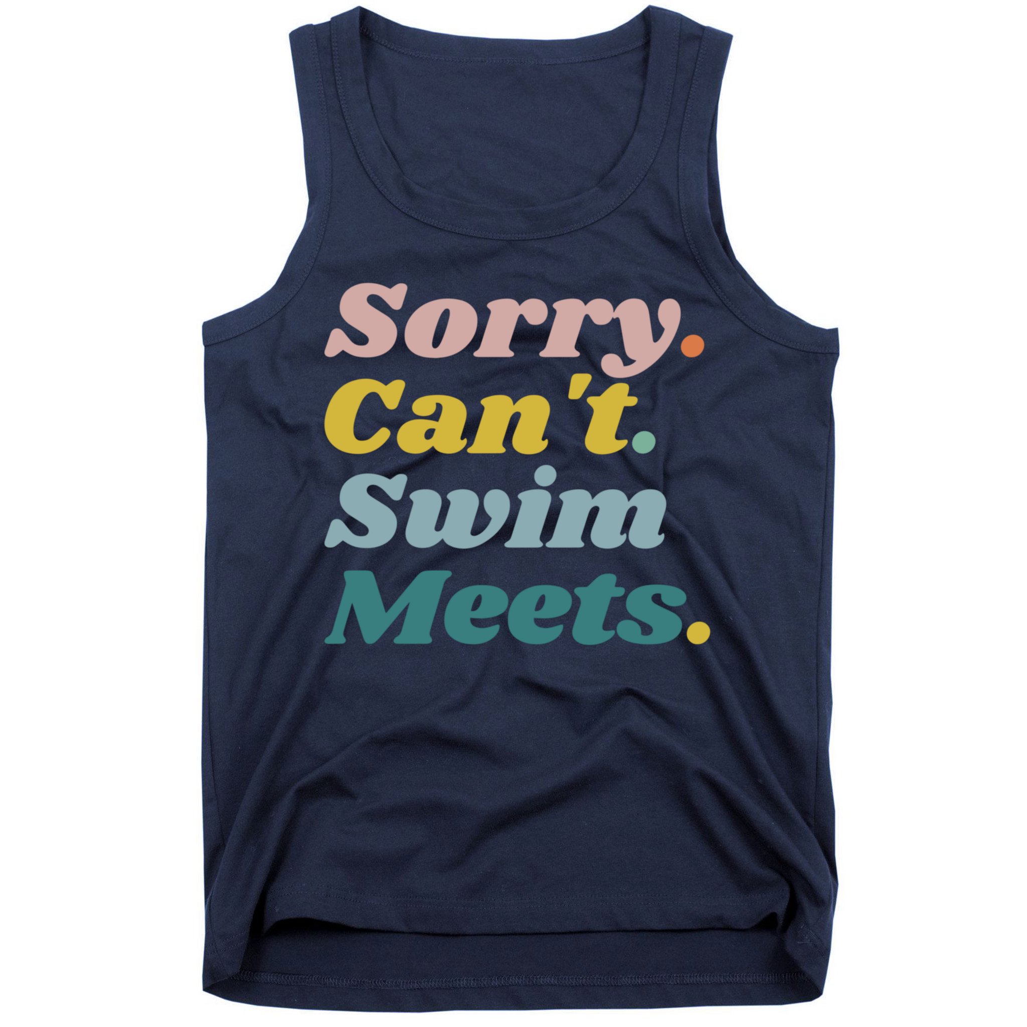 Funny Sorry Can't Swim Meets Bye Swimming Tank Top