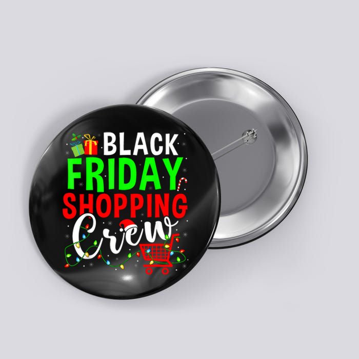 Friday Shopping Crew Christmas Family Shopping Squad Button