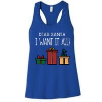 Funny Santa Christmas Holiday Gift Dear Santa I Want It All Great Gift Women's Racerback Tank