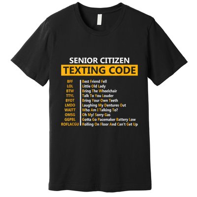 Funny Senior CitizenS Texting Code For Grandpa Premium T-Shirt
