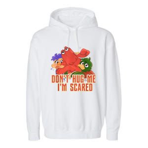 Funny Saying Don't Hug Me I'm Scareds Sarcasm Design Garment-Dyed Fleece Hoodie