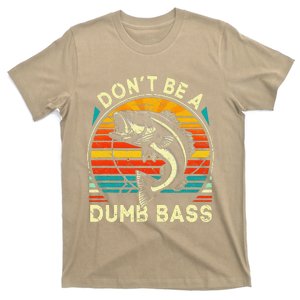 Fishing Sunset Dont Be Dumb Bass Funny Fish Saying T-Shirt