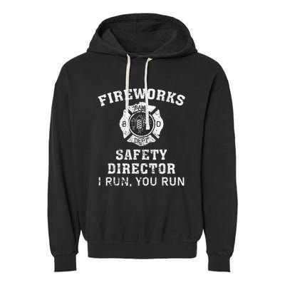 Fireworks Safety Director I Run You Run Bang Garment-Dyed Fleece Hoodie