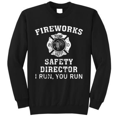 Fireworks Safety Director I Run You Run Bang Sweatshirt