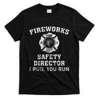 Fireworks Safety Director I Run You Run Bang T-Shirt