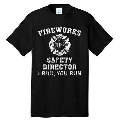 Fireworks Safety Director I Run You Run Bang Tall T-Shirt