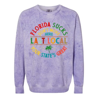 Florida Suckss Dont Move Here Last Local Funny Colorblast Crewneck Sweatshirt