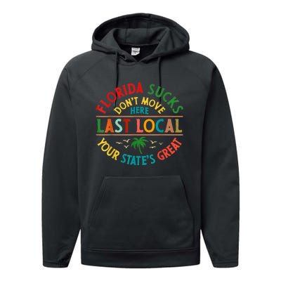 Florida Suckss Dont Move Here Last Local Funny Performance Fleece Hoodie