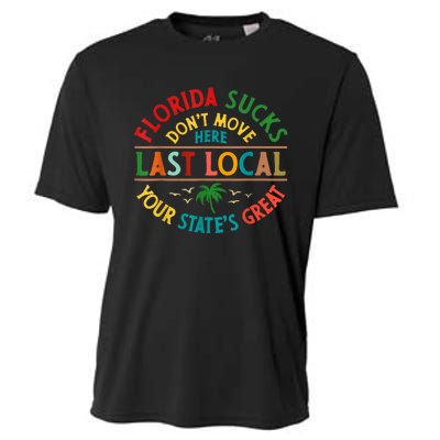 Florida Suckss Dont Move Here Last Local Funny Cooling Performance Crew T-Shirt