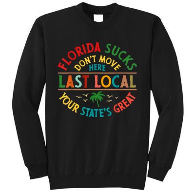 Florida Suckss Dont Move Here Last Local Funny Sweatshirt