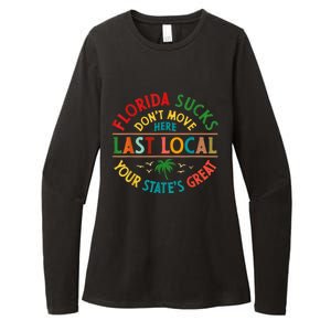 Florida Suckss Dont Move Here Last Local Funny Womens CVC Long Sleeve Shirt