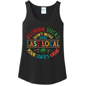 Florida Suckss Dont Move Here Last Local Funny Ladies Essential Tank