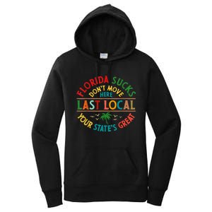 Florida Suckss Dont Move Here Last Local Funny Women's Pullover Hoodie