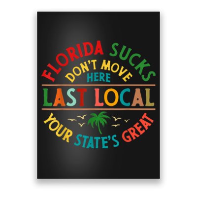 Florida Suckss Dont Move Here Last Local Funny Poster