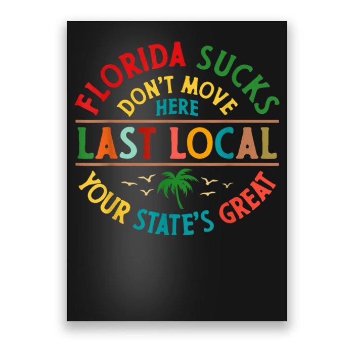 Florida Suckss Dont Move Here Last Local Funny Poster