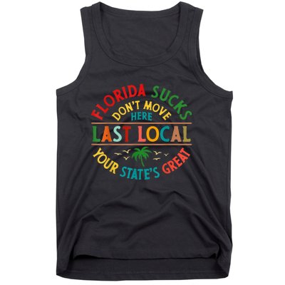 Florida Suckss Dont Move Here Last Local Funny Tank Top